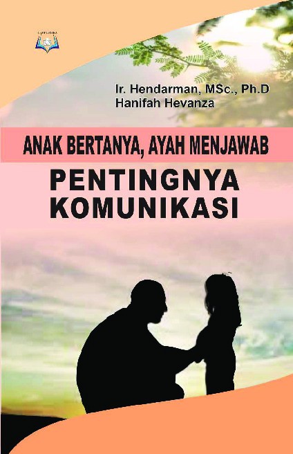 Anak Bertanya, Ayah Menjawab: Pentingnya Komunikasi